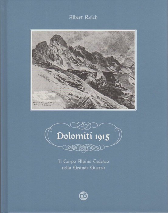 Dolomiti 1915: Il Corpo Alpino Tedesco nella Grande Guerra.