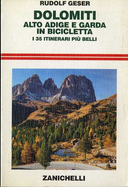 Dolomiti: Alto Adige e Garda in bicicletta: i 35 itinerari …