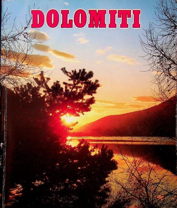 Dolomiti: guida turistica da vere fotografie a colori.