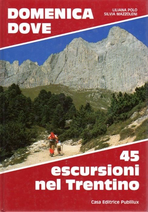 Domenica dove: 45 escursioni nel Trentino.