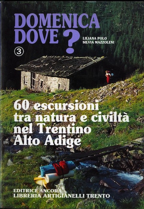 Domenica dove?: Volume 3: sentieri dell'uomo: 60 escursioni tra natura …