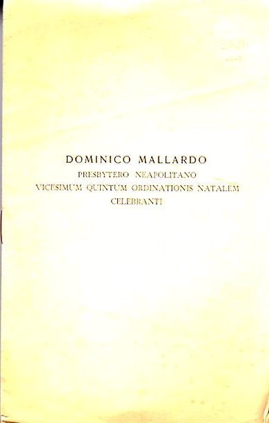 Dominicio Mallardo presbytero neapolitano vicesimun quintum ordinationis natalem celebranti.