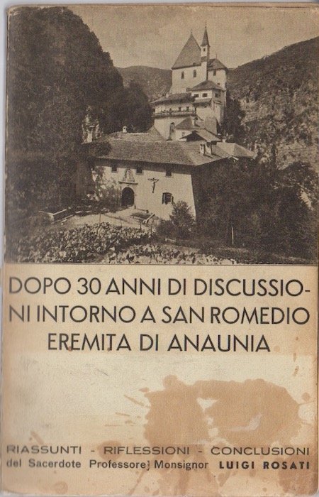 Dopo trent'anni di discussioni intorno a S. Romedio eremita d'Anaunia: …