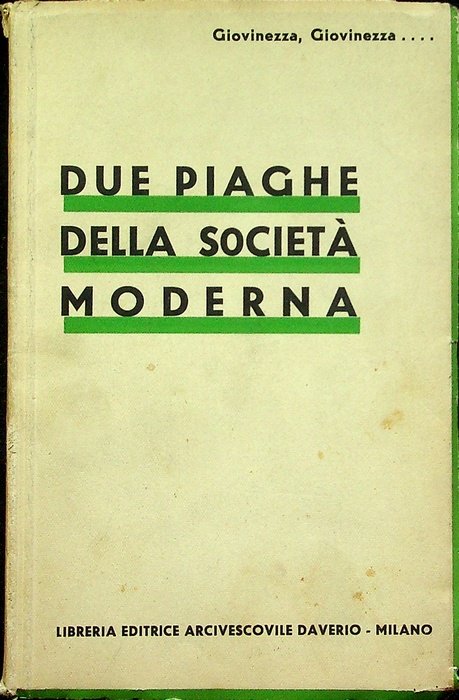 Due piaghe della societÃ moderna.