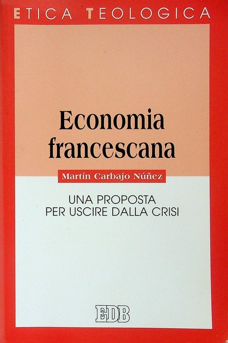 Economia francescana: una proposta per uscire dalla crisi.
