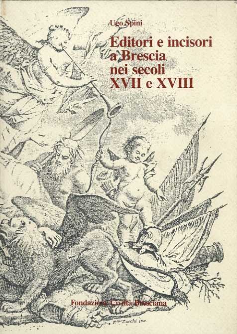 Editori e incisori a Brescia nei secoli XVII e XVIII.