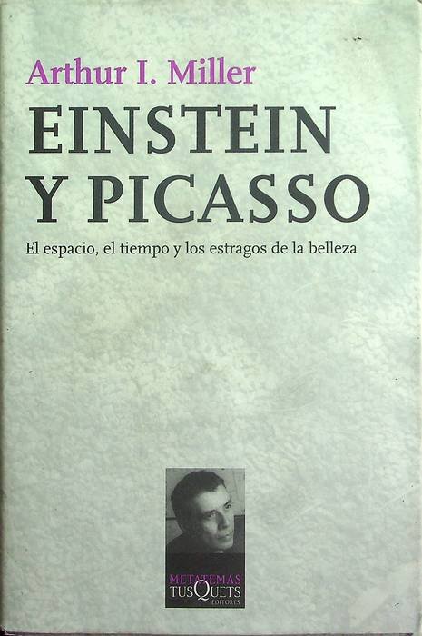 Einstein y Picasso el espacio, el tiempo y los estragos …