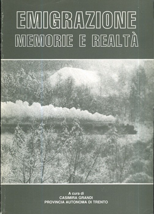 Emigrazione: memorie e realtà .