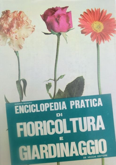 Enciclopedia pratica di fioricoltura e giardinaggio.