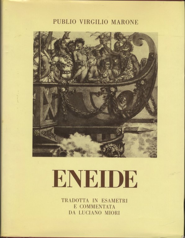 Eneide: Tradotta in esametri e commentata da Luciano Miori.