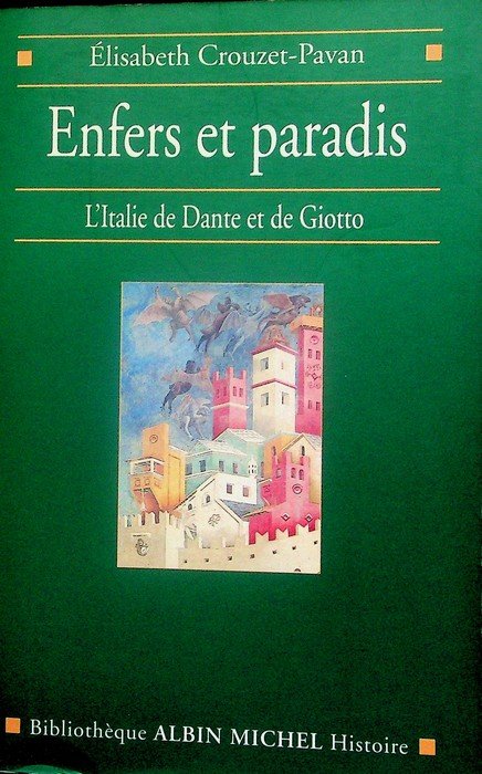Enfers et paradis: l'Italie de Dante et de Giotto.