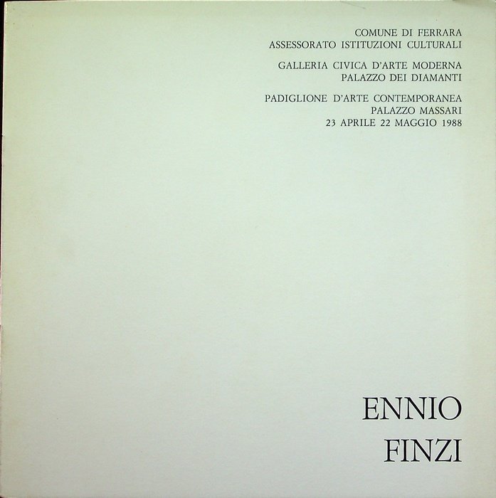 Ennio Finzi: Padiglione d'Arte Contemporanea Palazzo Massari 23 aprile-22 maggio …