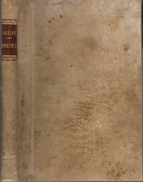 Epistole Francisci Philelphi Equitis aurati Oratoris atque Poete laureati breviores: …