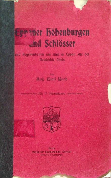 Eppaner Höhenburger und Schlösser: und Begebenheiten um und in Eppan …