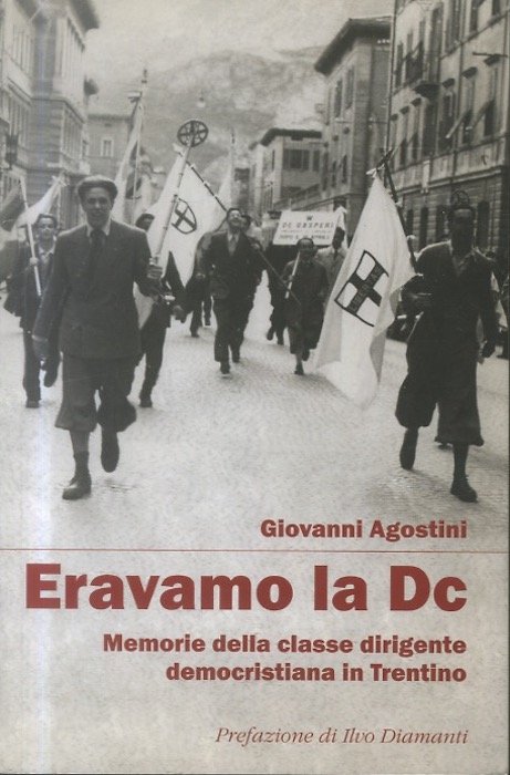 Eravamo la DC: memorie della classe dirigente democristiana in Trentino. | Immagine Gallery 2