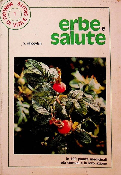 Erbe e salute: le 100 piante medicinali piÃ¹ comuni e …