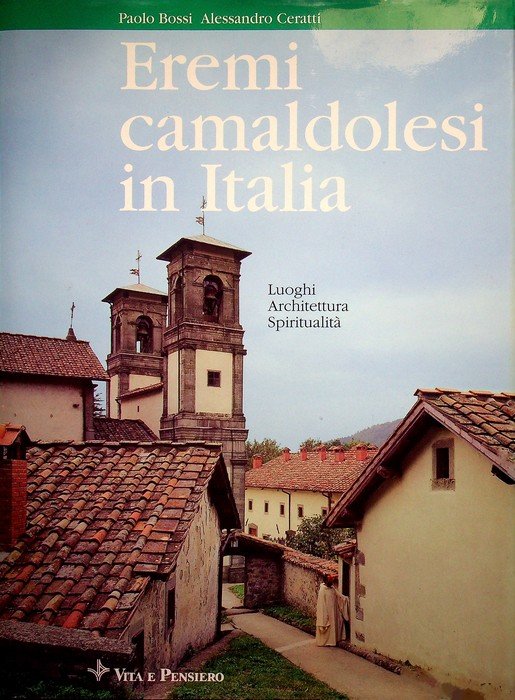 Eremi camaldolesi in Italia: luoghi, architettura, spiritualitÃ . | Immagine principale