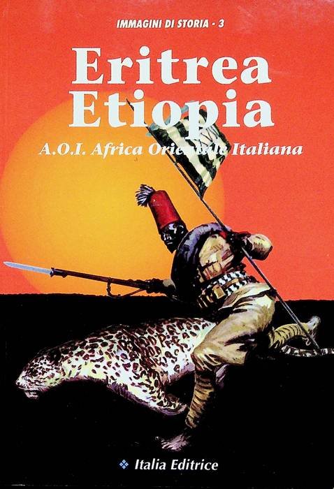 Eritrea, Etiopia, A.O.I. Africa orientale italiana.