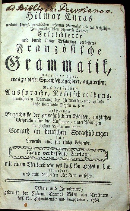 Erleichterte und durch lange Erfahrung verbesserte FranzÃ¶sische Grammatik. Worinnen alles, …