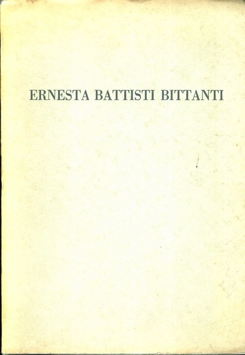 Ernesta Battisti Bittanti: Brescia 1871-Trento 1957: in memoria: scritti suoi …