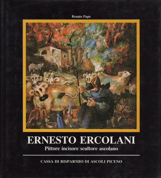 Ernesto Ercolani, pittore incisore scultore ascolano (1909-1974).