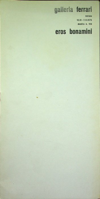 Eros Bonamini: Galleria Ferrari, Verona, 18.10-7.11.1975.