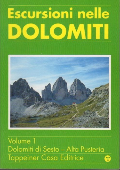 Escursioni nelle Dolomiti: 1. Dolomiti di Sesto - Alta Pusteria: …