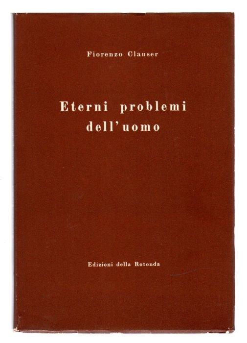 Eterni problemi dell'uomo.