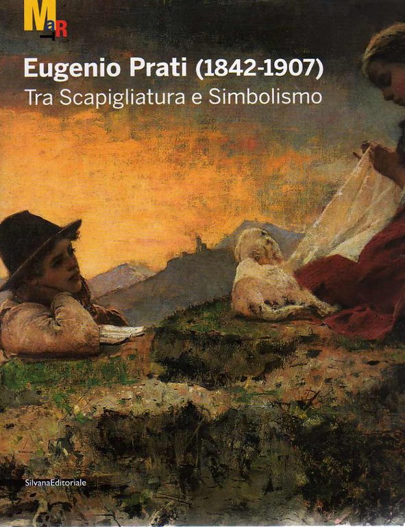 Eugenio Prati (1842-1907) tra Scapigliatura e Simbolismo.