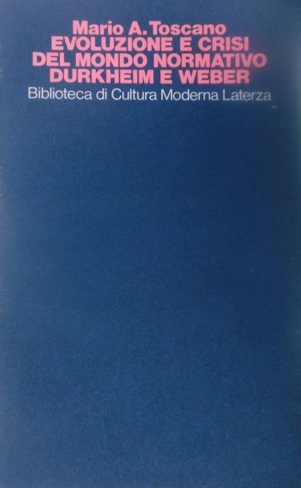 Evoluzione e crisi del mondo normativo: Durkheim e Weber.