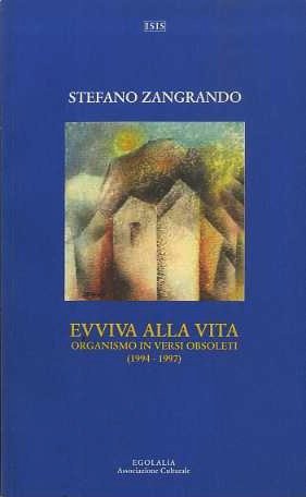 Evviva alla vita: organismo in versi obseleti (1994-1997).