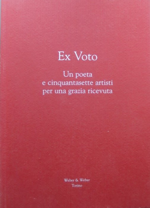 Ex voto: un poeta e cinquantasei artisti per una grazia …