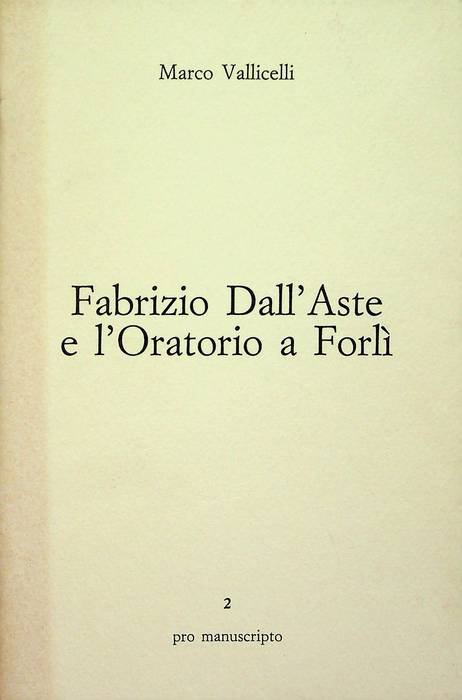 Fabrizio Dall'Aste e l'oratorio a Forlì.