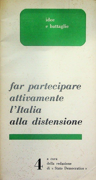 Far partecipare attivamente l'Italia alla distensione.