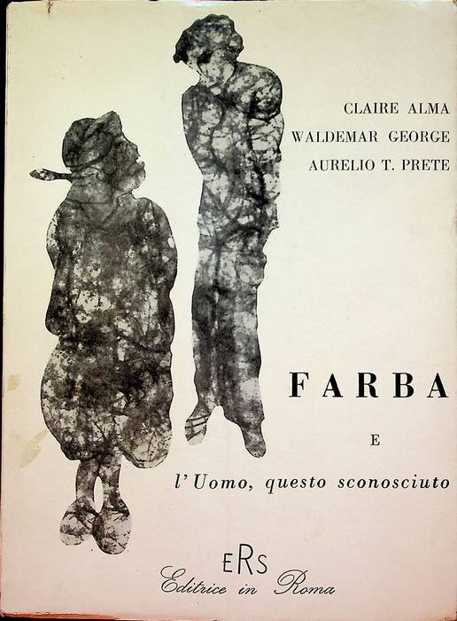 Farba e l'uomo, questo sconosciuto.