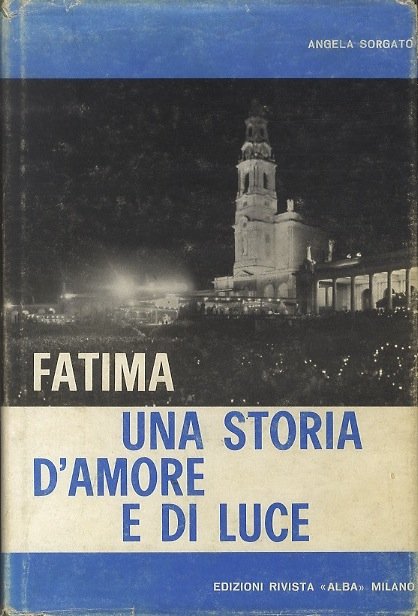 Fatima: una storia d'amore e di luce.