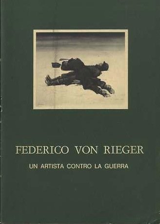 Federico von Rieger: un artista contro la guerra: Rovereto, 22 …