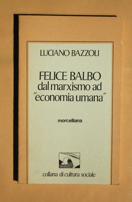 Felice Balbo: dal marxismo ad Â”economia umanaÂ”. | Immagine Gallery 2
