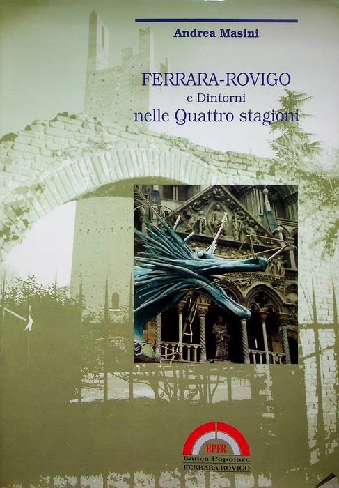 Ferrara-Rovigo e dintorni nelle quattro stagioni.