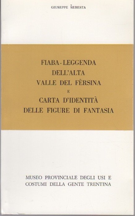 Fiaba-leggenda dell'alta valle del Fersina e carta d'identità delle figure …
