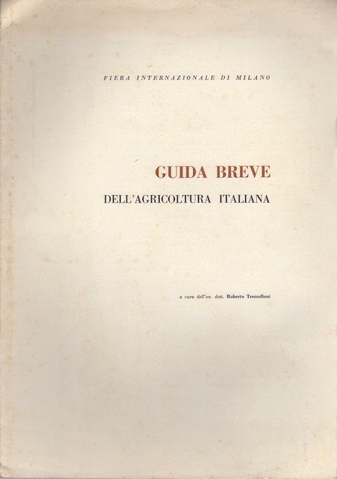 Fiera internazionale di Milano: Guida breve dell'agricoltura italiana.