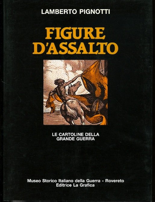 Figure d'assalto: le cartoline della Grande Guerra.