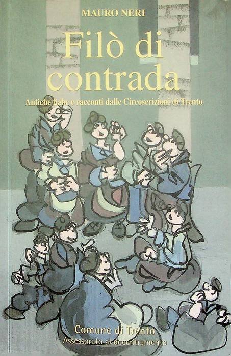 FilÃ² di contrada: antiche fiabe e racconti dai sobborghi di …