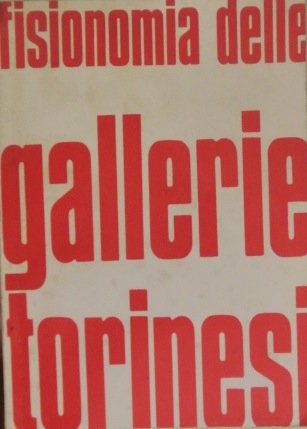Fisionomia delle gallerie torinesi: Torino, maggio-giugno 1969: salone delle mostre …
