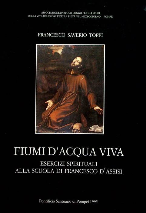 Fiumi d'acqua viva: esercizi spirituali alla scuola di Francesco d'Assisi.