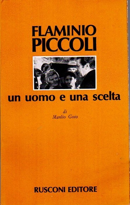 Flaminio Piccoli: un uomo e una scelta.