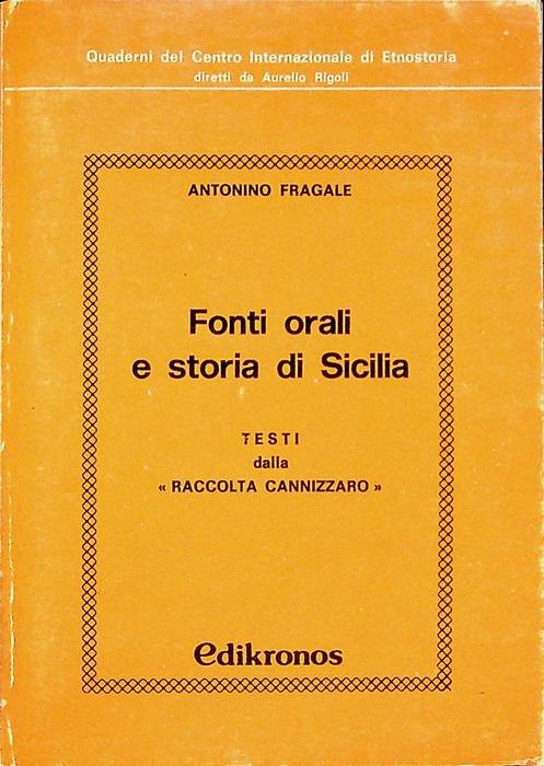 Fonti orali e storia di Sicilia: testi dalla "Raccolta Cannizzaro".