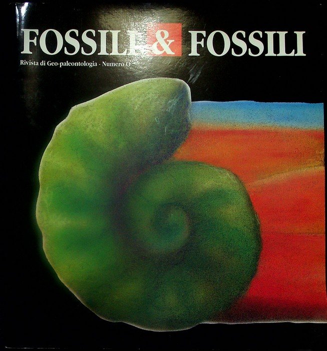 Fossili & fossili: rivista di Geo-paleontologia - Numero 0.