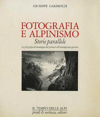 Fotografia e alpinismo: storie parallele: la fotografia di montagna dai …