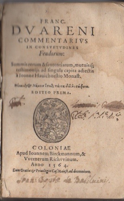 Franc. Duareni Commentarius in consuetudines feudorum: summis rerum & sententiarum, …